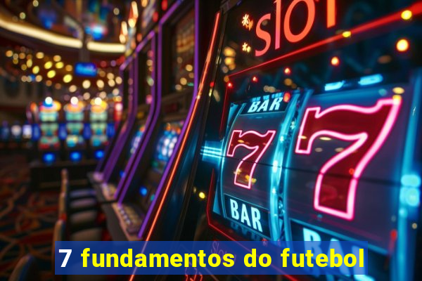 7 fundamentos do futebol